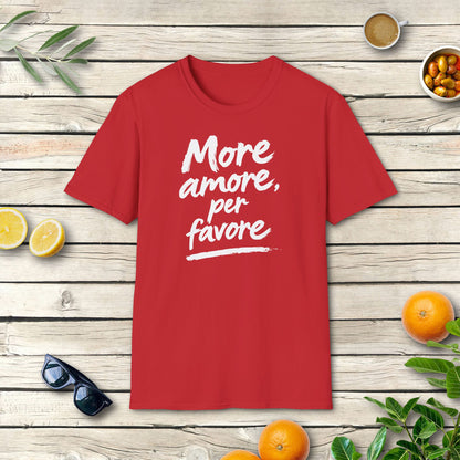 More amore, per favore – T-Shirt