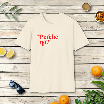 Perché No? Shirt | Italien Spruch T-Shirt mit Statement