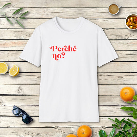 Perché No? Shirt | Italien Spruch T-Shirt mit Statement