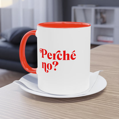 Perché no? – Mug