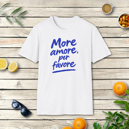 More amore, per favore – T-Shirt