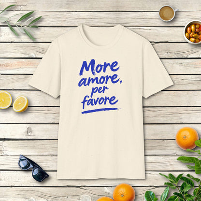 More amore, per favore – T-Shirt