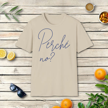 Perché no? Italien T-Shirt mit italienischem Spruch