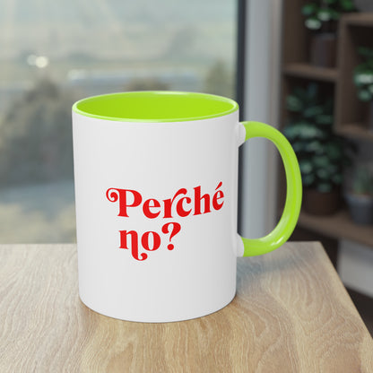 Perché no? – Mug