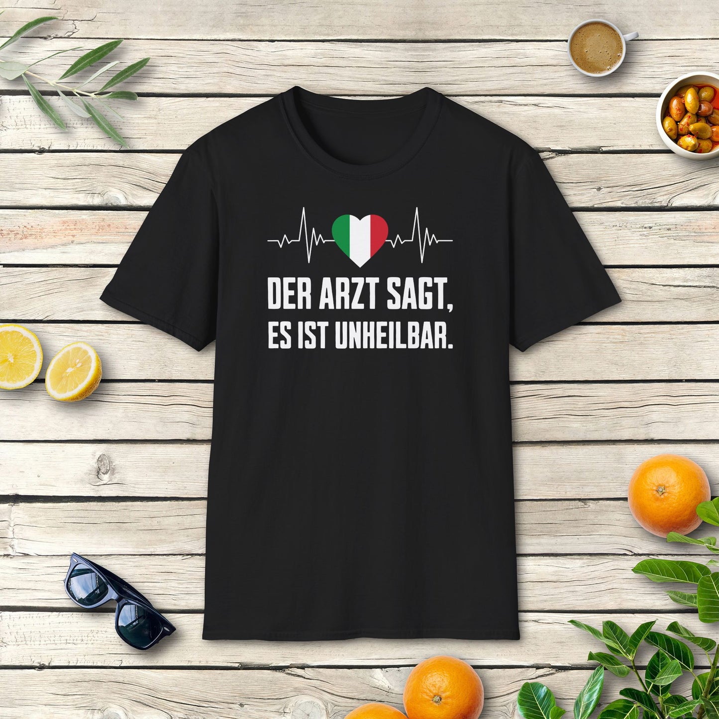 Italien T-Shirt | Der Arzt sagt, es ist unheilbar