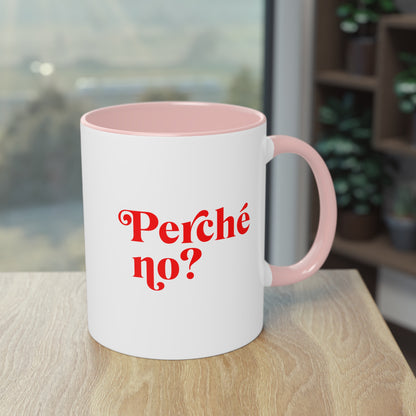 Perché no? – Mug