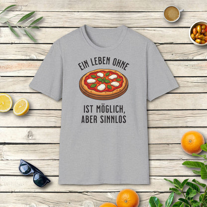 Leben ohne Pizza T-Shirt | Italienischer Humor für Pizza-Fans