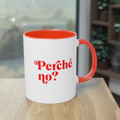 Perché no? – Mug