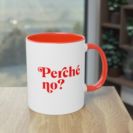 Perché no? – Mug
