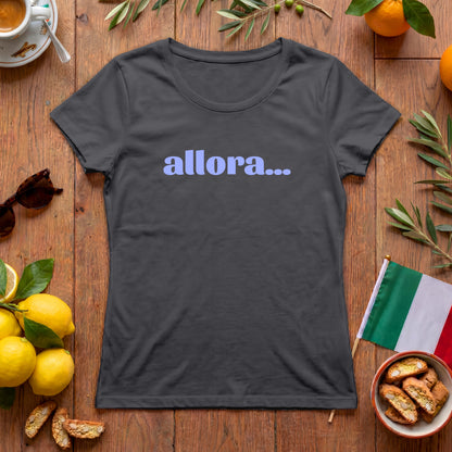 Allora T-Shirt | feminines italienisches Spruch-Shirt für Damen