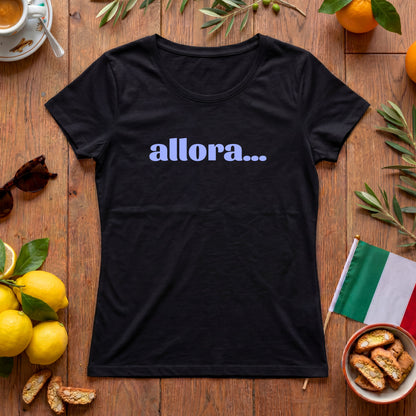 Allora T-Shirt | feminines italienisches Spruch-Shirt für Damen
