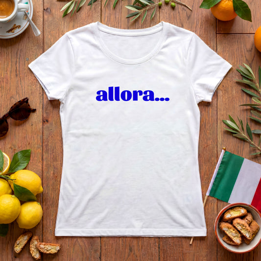 Allora T-Shirt | feminines italienisches Spruch-Shirt für Damen