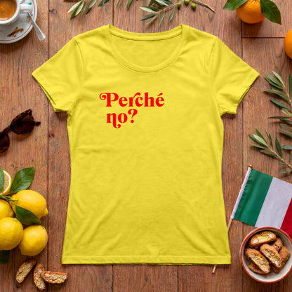 Perché No? Damen Shirt | Italien Spruch & Statement
